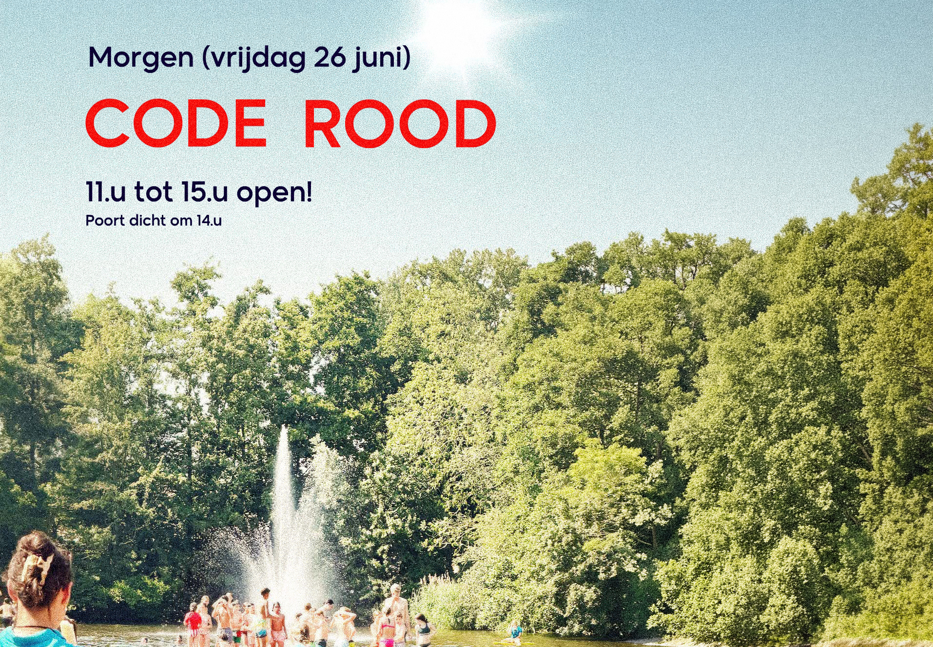Vrijdag 26 juni: Aangepaste openingstijden vanwege code rood